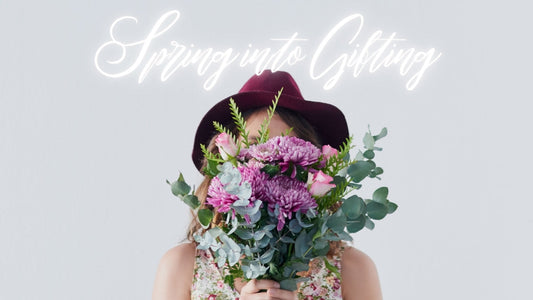 Spring Into Gifting: Fresh, Fun & Fabulous