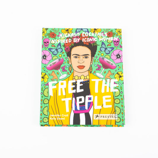 A colorful book cover of 'Free The Tipple' featuring a illustration of a woman with a flower in her hair, flanked by two more women, against a vibrant, flower-themed background. The book is presented by Gifted, with a tagline 'Kickass Cocktails inspired by iconic women' and the Prestel logo.